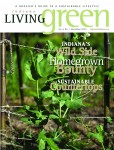 <p>Indiana Living Green March-April 2010.</p>